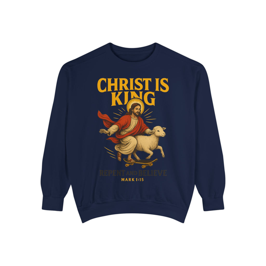 Faith-Inspired Unisex Sweatshirt - Christ is King, Repent and Believe